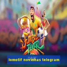 lomotif novinhas telegram